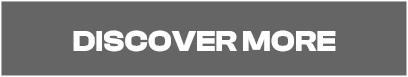 DISCOVER MORE